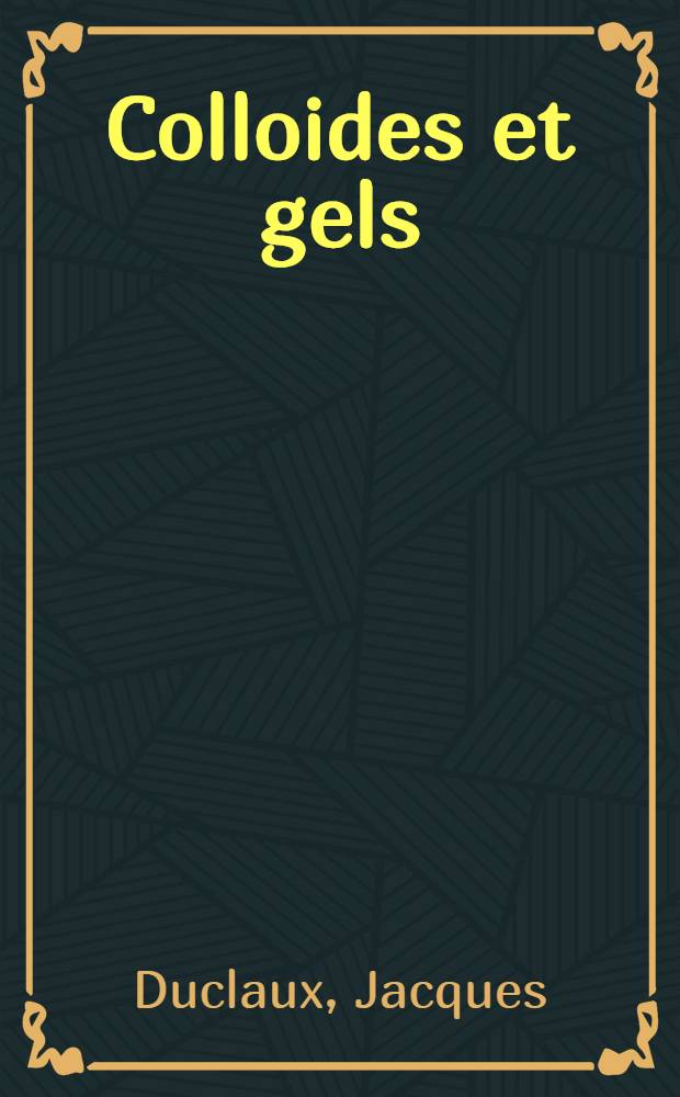 Colloides et gels
