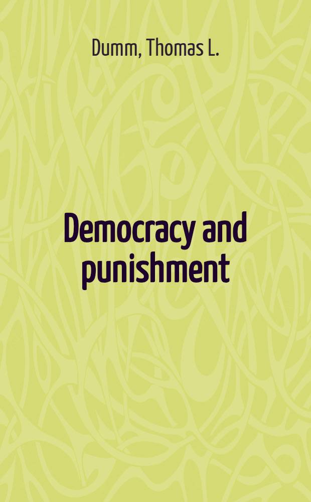 Democracy and punishment : Disciplinary origins of the United States