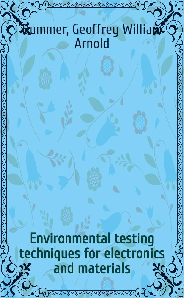 Environmental testing techniques for electronics and materials