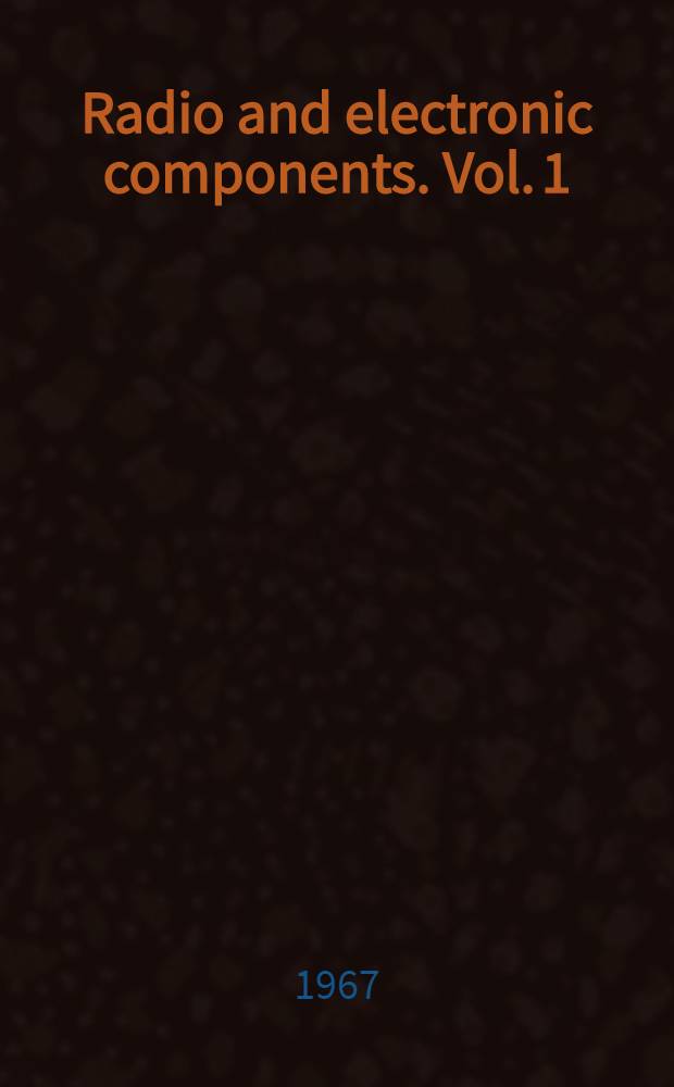 Radio and electronic components. Vol. 1 : Fixed resistors