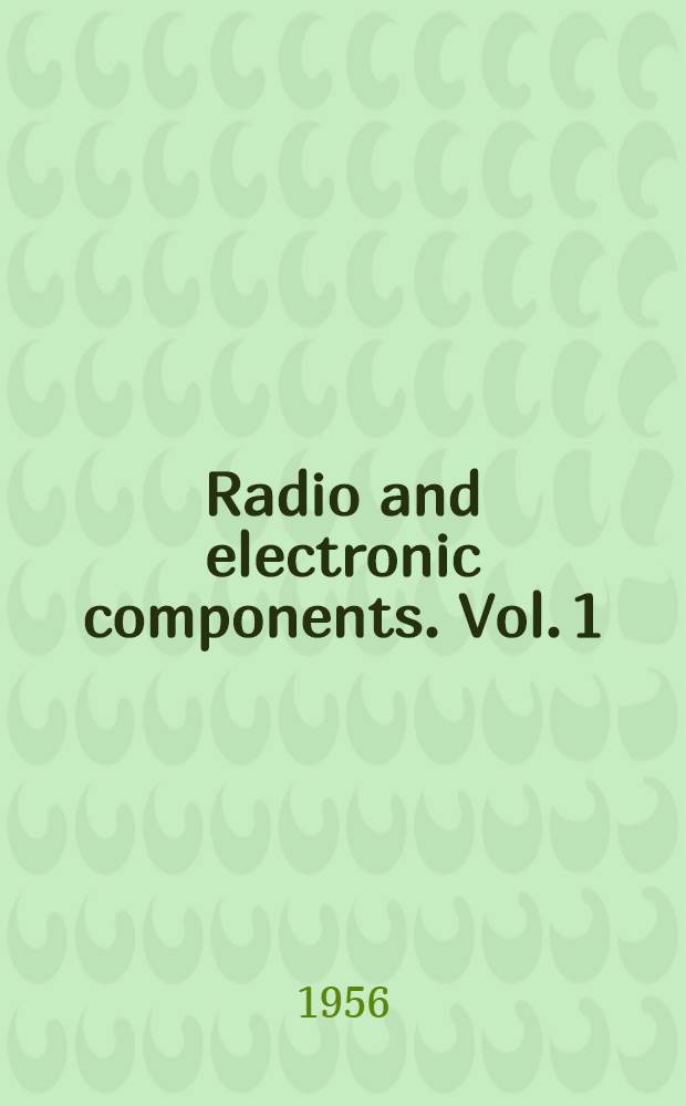 Radio and electronic components. Vol. 1 : Fixed resistors