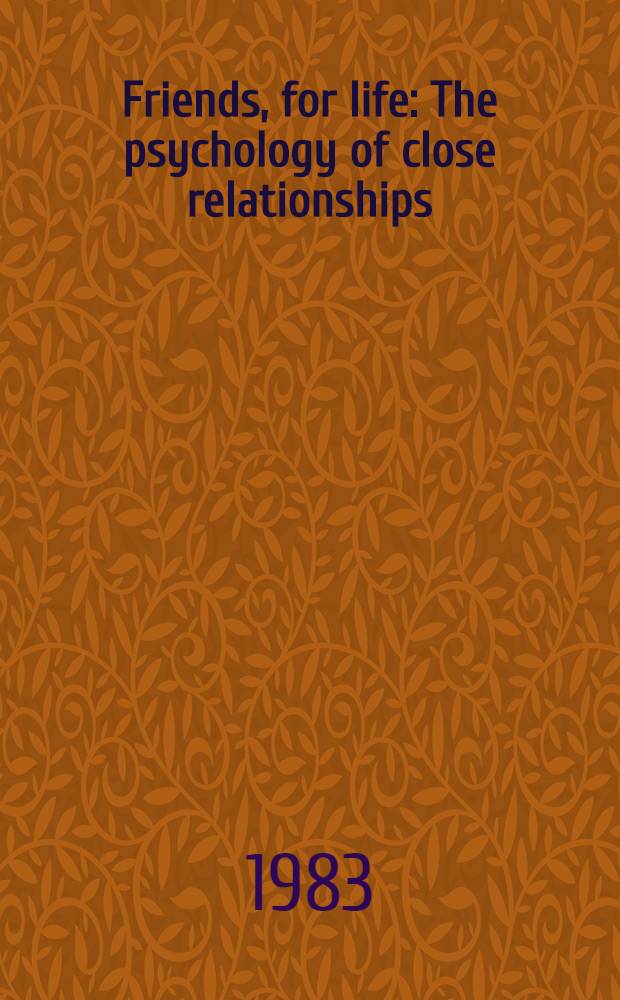 Friends, for life : The psychology of close relationships
