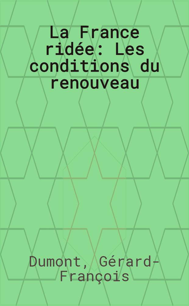 La France ridée : Les conditions du renouveau