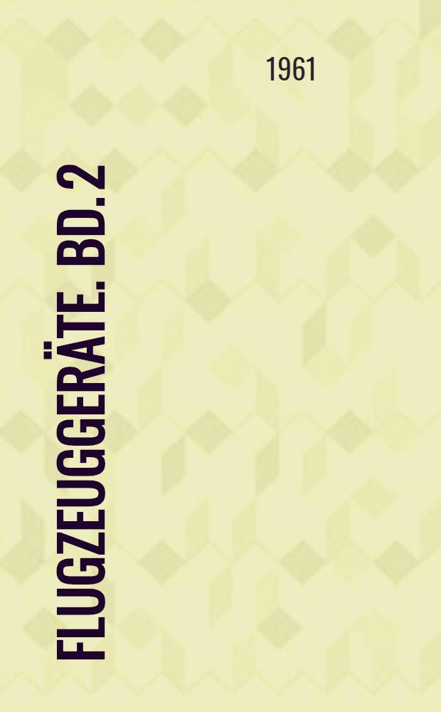 Flugzeuggeräte. Bd. 2 : Navigation