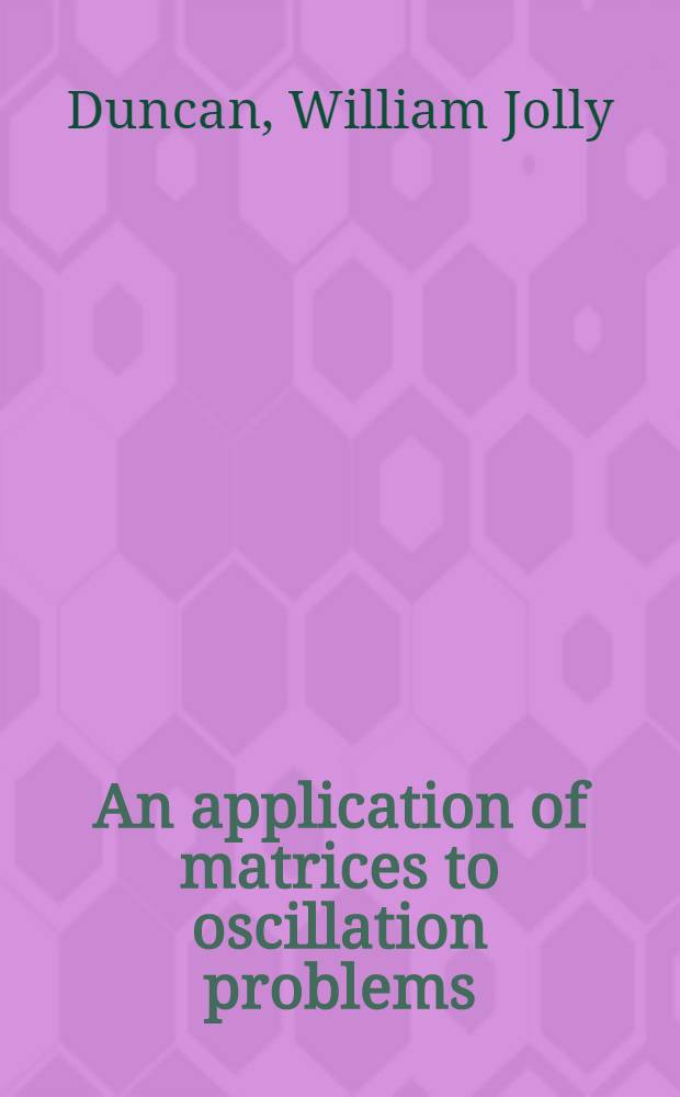 ... An application of matrices to oscillation problems