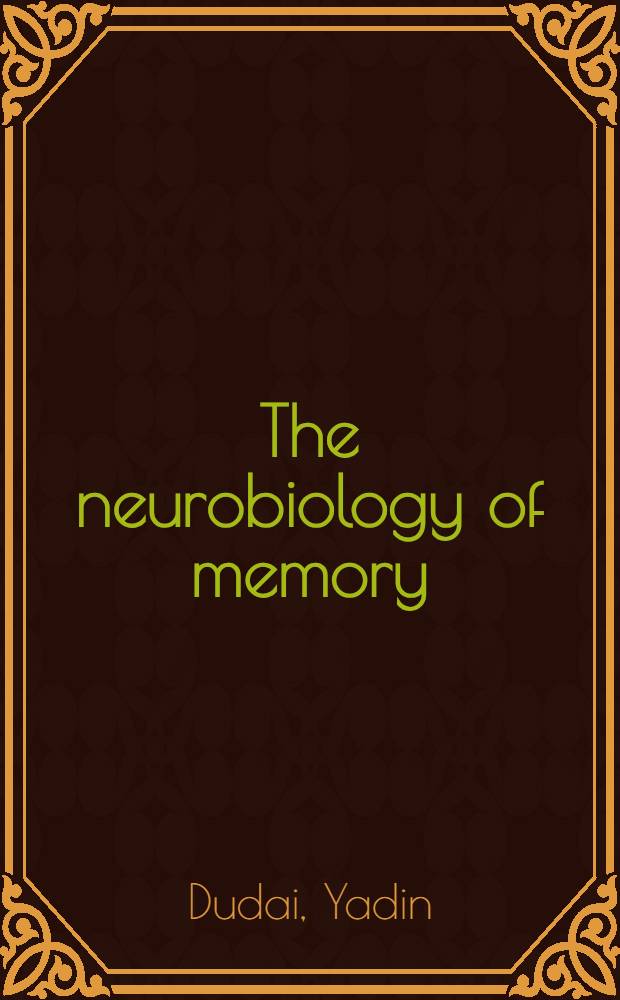 The neurobiology of memory : Concepts, findings, trends