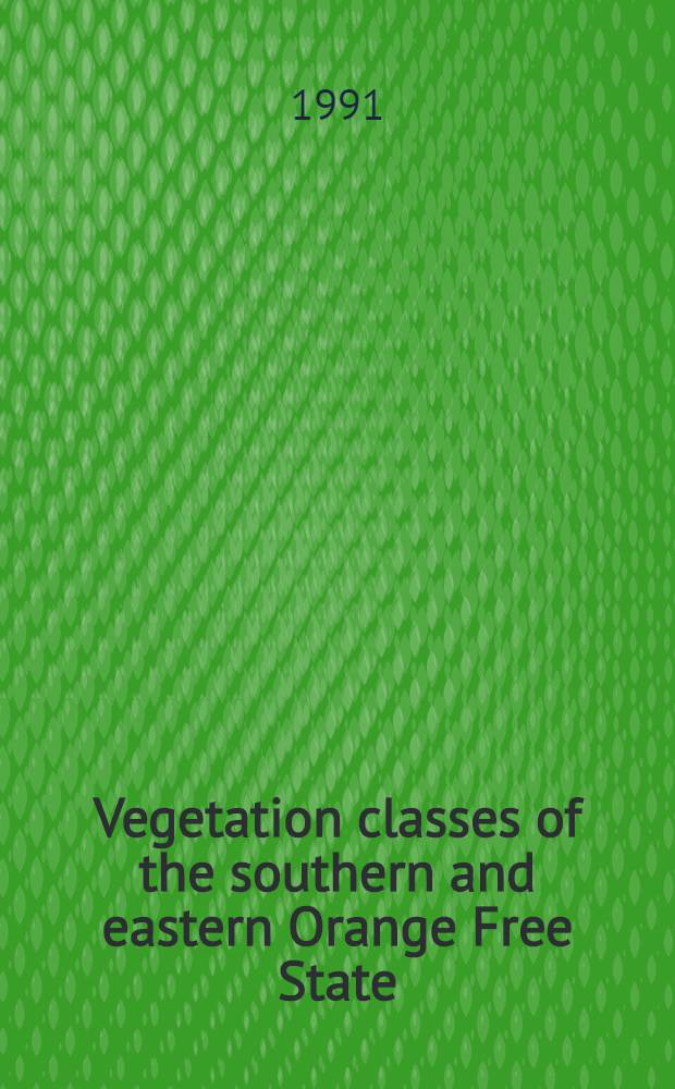Vegetation classes of the southern and eastern Orange Free State (Republic of South Africa) and the Highlands of Lesotho