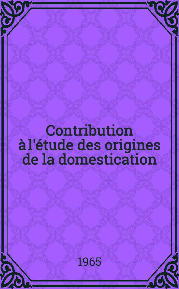 Contribution à l'étude des origines de la domestication: étude de la faune des gisements post-paléolithiques de Palestine (du mésolithique à l'âge du bronze) Propositions données par la Faculté : 1-re thèse 2-e thèse Thèses présentées à la Faculté des sciences de Bordeaux ... 1 : Texte Tableaux