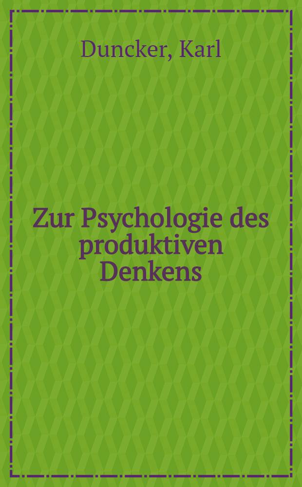 Zur Psychologie des produktiven Denkens : Mit 27 Abbildungen