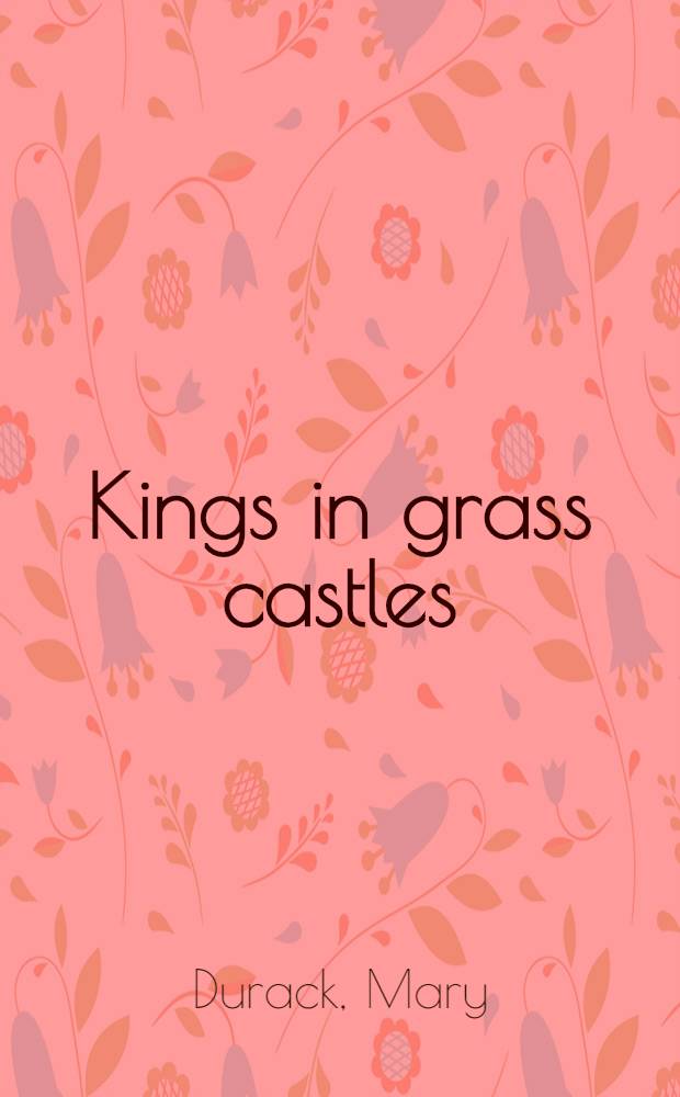 Kings in grass castles