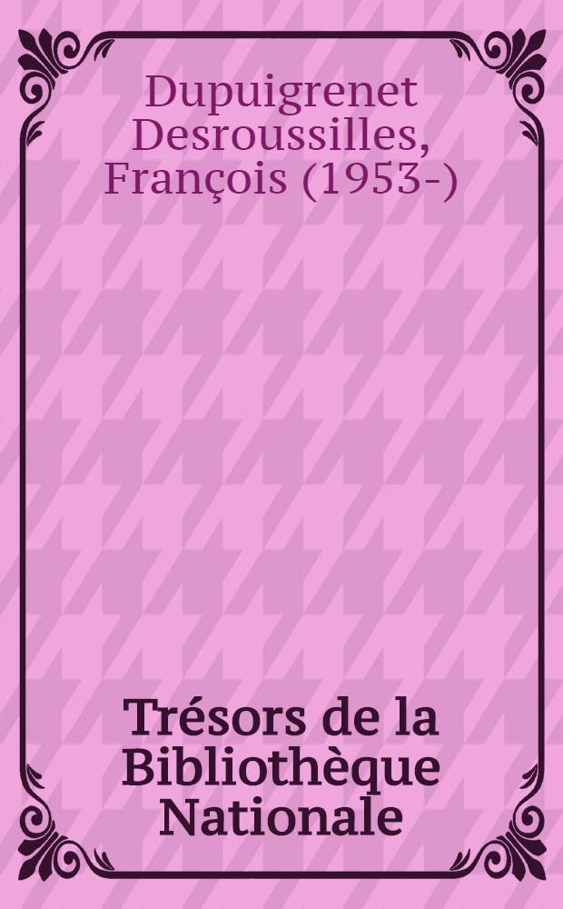 Trésors de la Bibliothèque Nationale