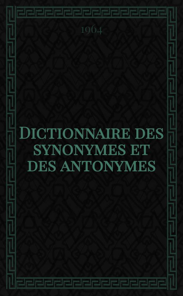Dictionnaire des synonymes et des antonymes