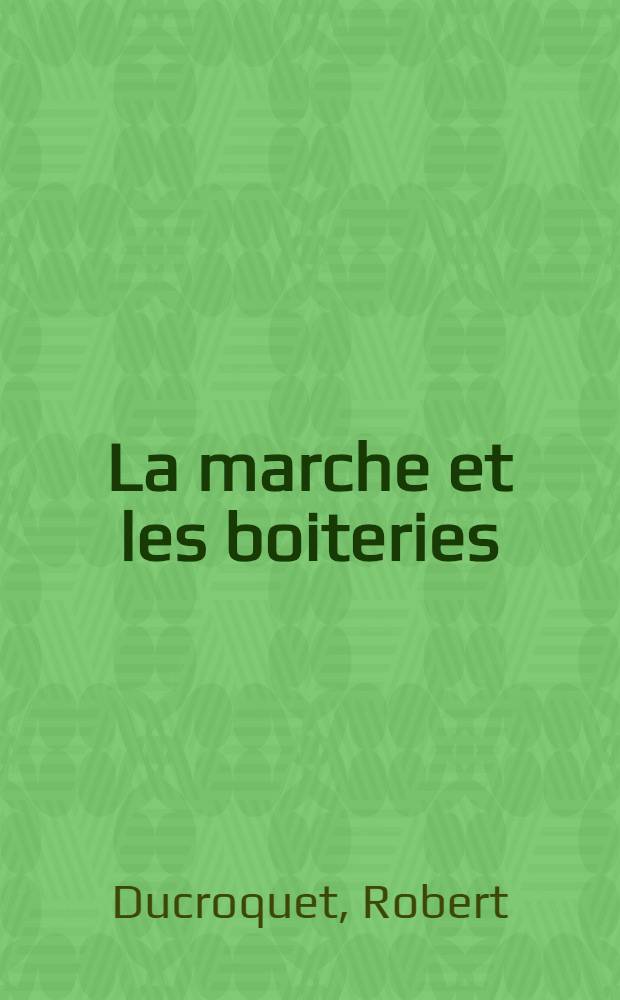 La marche et les boiteries : &Eacute;tude des marches normales et pathologiques