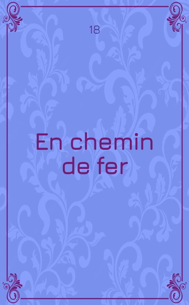 En chemin de fer