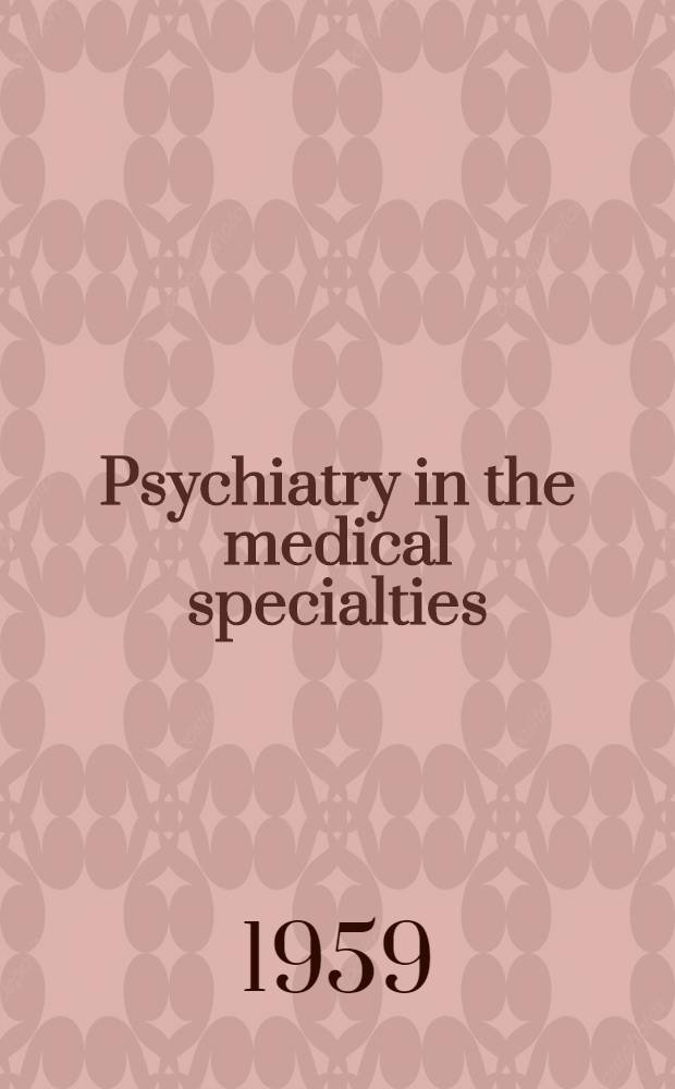 Psychiatry in the medical specialties