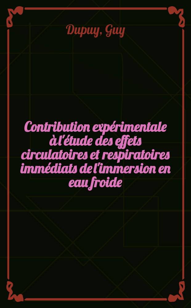 Contribution expérimentale à l'étude des effets circulatoires et respiratoires immédiats de l'immersion en eau froide : Travail réalisé au laboratoire de biologie appliquée à l'éducation physique et aux sports