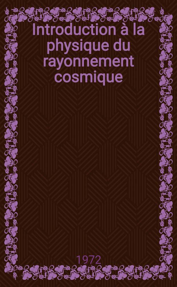 Introduction à la physique du rayonnement cosmique