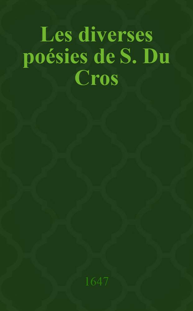 Les diverses poésies de S. Du Cros