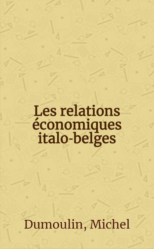Les relations économiques italo-belges (1861-1914)
