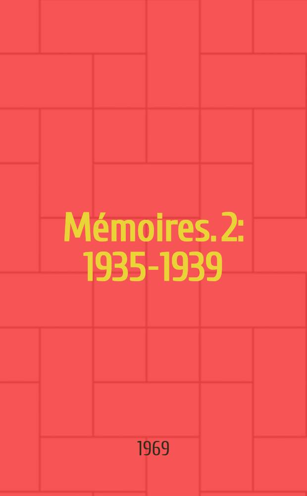 M&eacute;moires. [2] : 1935-1939