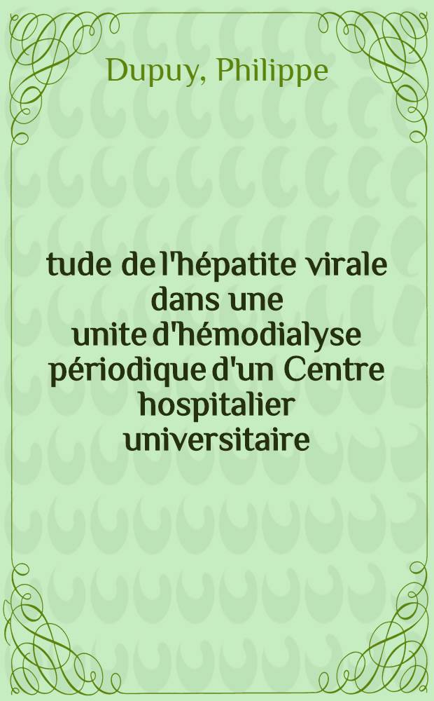 Étude de l'hépatite virale dans une unite d'hémodialyse périodique d'un Centre hospitalier universitaire : Thèse