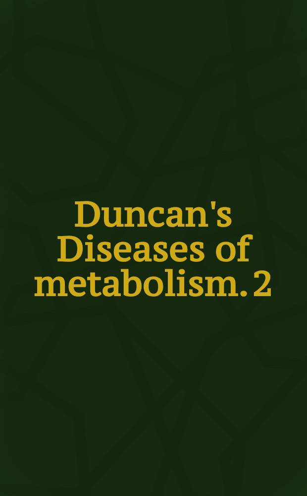 Duncan's Diseases of metabolism. [2] : Endocrinology and nutrition