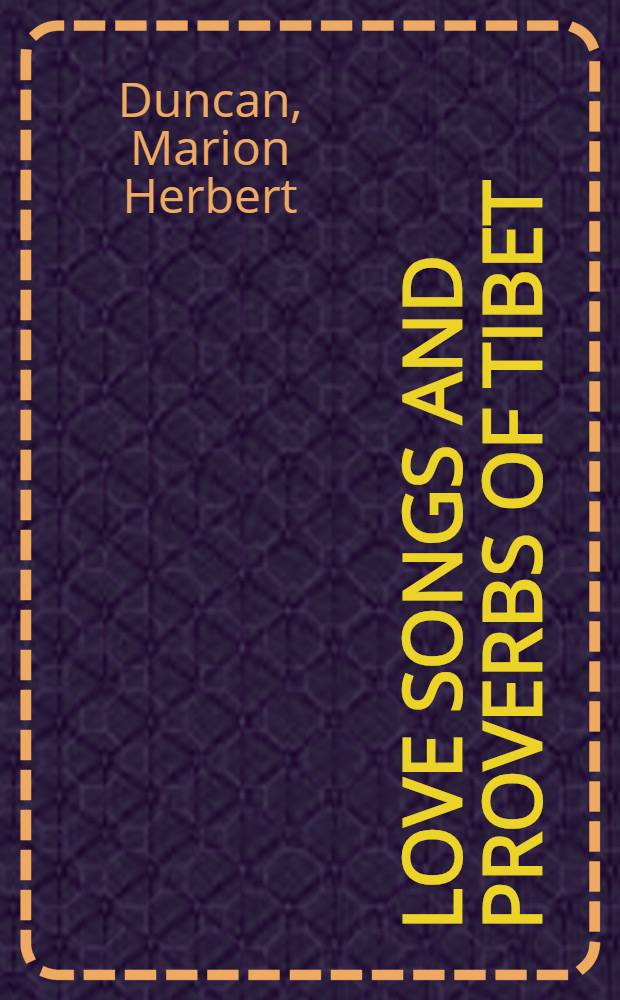 Love songs and proverbs of Tibet