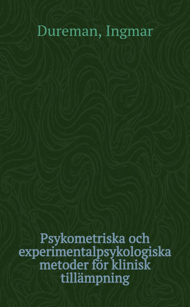 Psykometriska och experimentalpsykologiska metoder för klinisk tillämpning