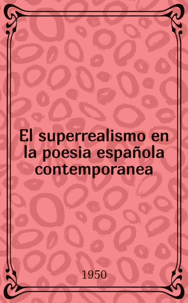El superrealismo en la poesia española contemporanea