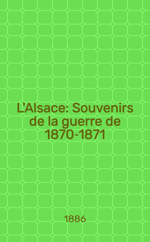 L'Alsace : Souvenirs de la guerre de 1870-1871
