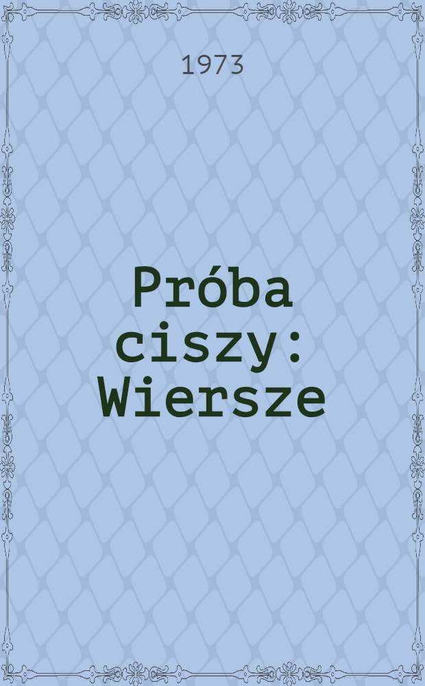 Próba ciszy : Wiersze