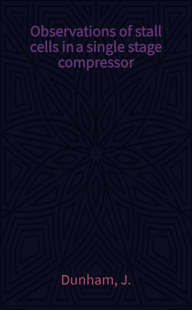 Observations of stall cells in a single stage compressor