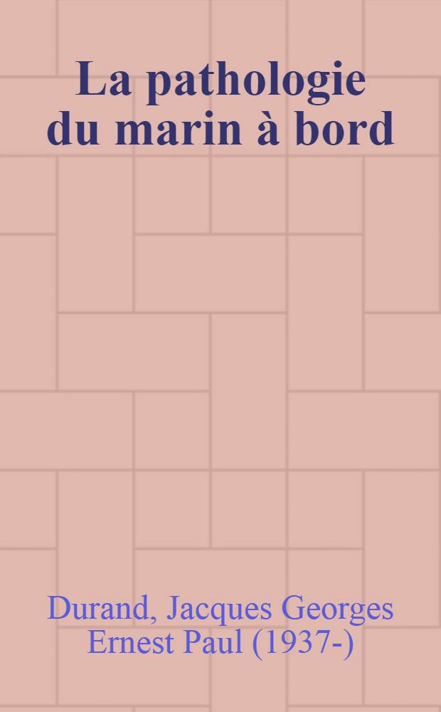 La pathologie du marin à bord : Observations faites au cours d'une mission d'assistance technique sur les côtes d'Afrique Occidentale : Thèse ..