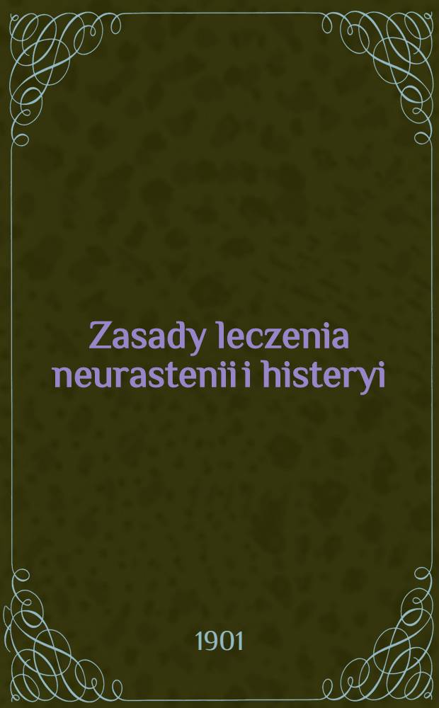 Zasady leczenia neurastenii i histeryi