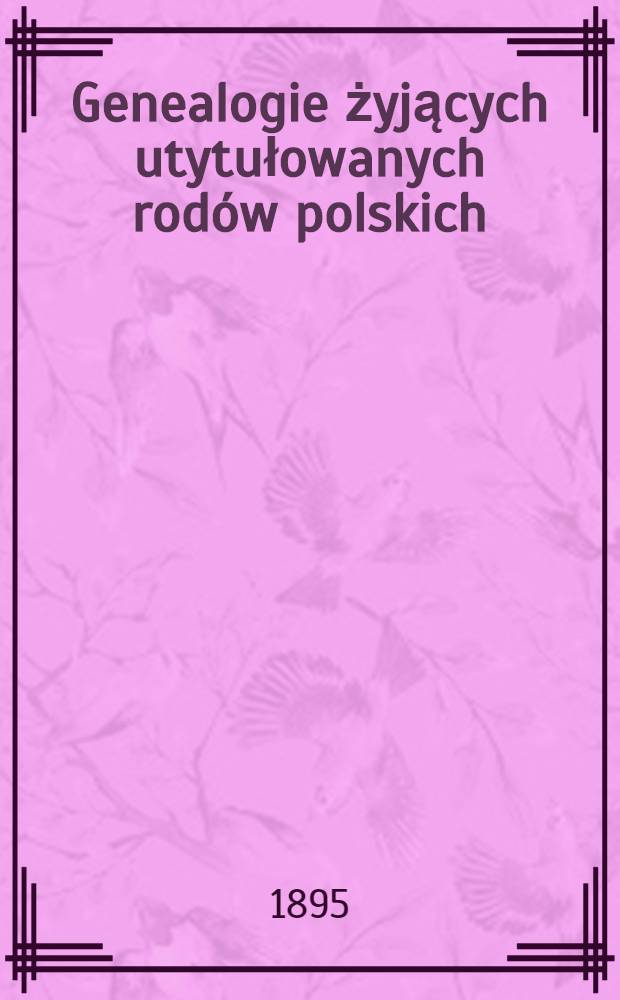 ... Genealogie żyjących utytułowanych rodów polskich