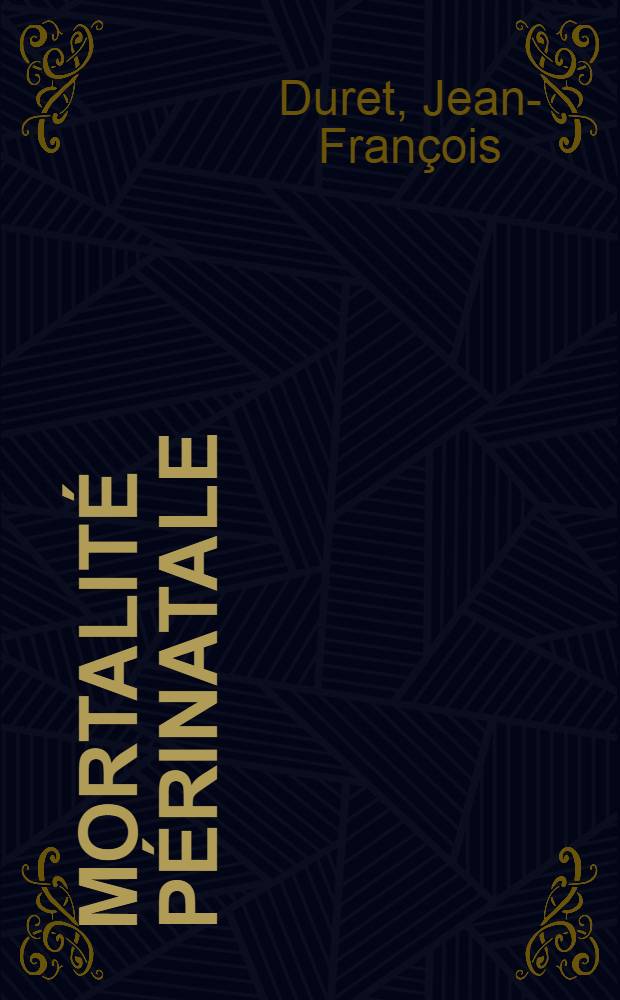 Mortalité périnatale : Étude statistique de 1971 à 1973 inclus à la Maternité du Centre hospitalier de Châlon-sur-Saône : Thèse ..