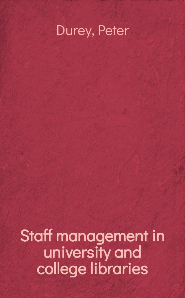 Staff management in university and college libraries