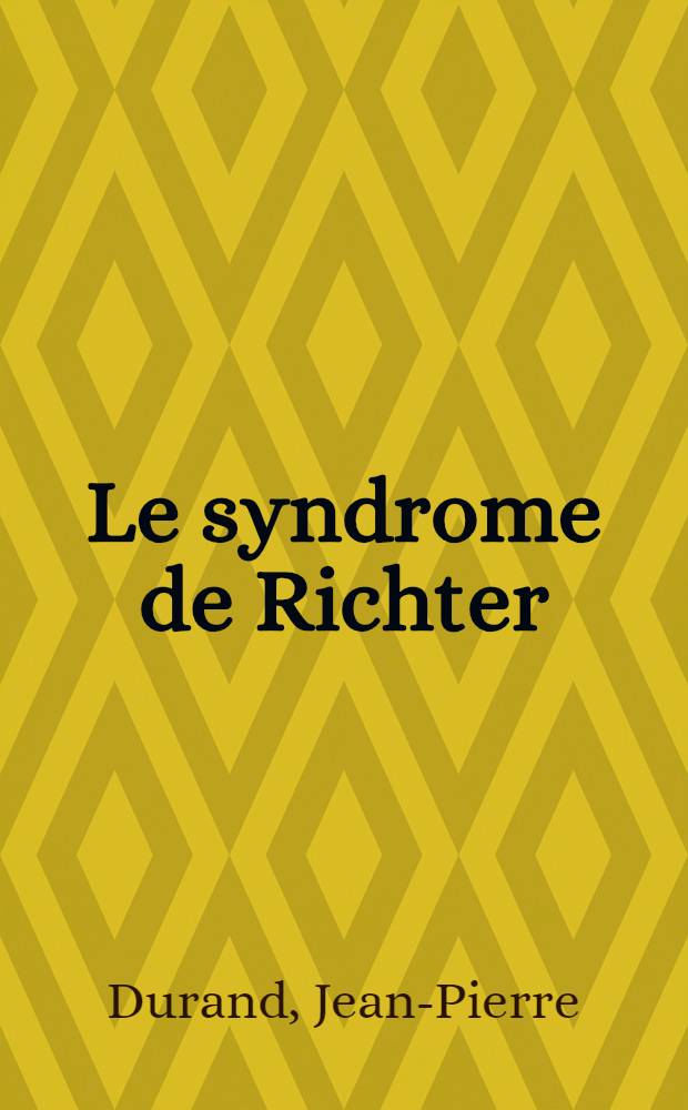 Le syndrome de Richter : Association d'une leucémie lymphoïde et d'une réticulopathie : À propos de 3 cas personnels : Revue de la littérature : Thèse ..