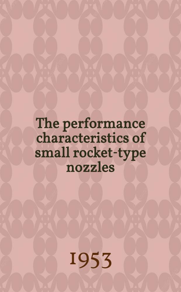 The performance characteristics of small rocket-type nozzles