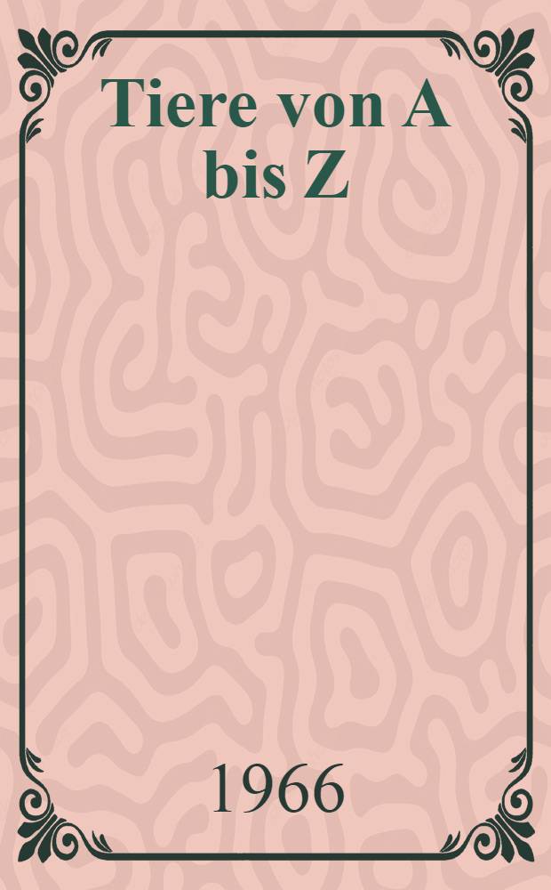 100 Tiere von A bis Z