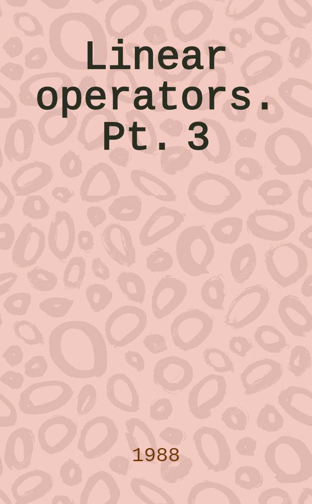 Linear operators. Pt. 3 : Spectral operators