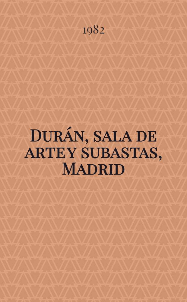 Durán, sala de arte y subastas, Madrid : [Catálogo il.]. Subasta N 163. T. 1 : [Pinturas de Francisco Bores, Alvaro Delgado, Francisco Árias et al.]