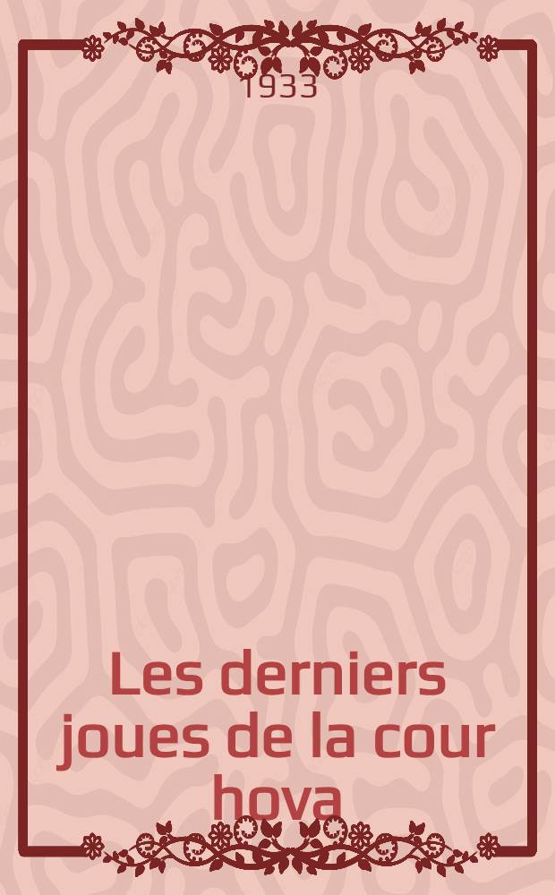 ... Les derniers joues de la cour hova : L'exil de la reine Ranavalo