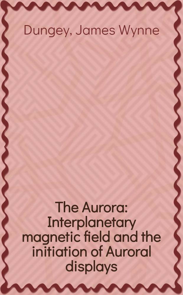 The Aurora : Interplanetary magnetic field and the initiation of Auroral displays