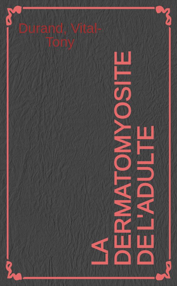 La dermatomyosite de l'adulte : &Eacute;tude du pronostic : &Agrave; propos de 16 observations : Th&egrave;se ..