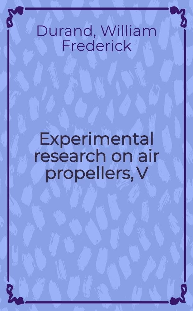 Experimental research on air propellers, V