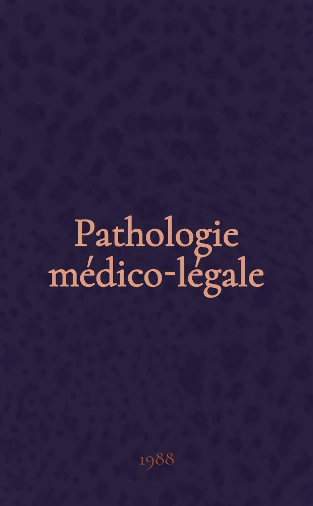 Pathologie m&eacute;dico-l&eacute;gale