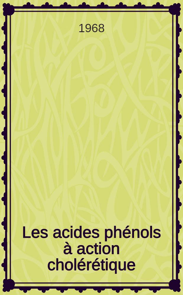 Les acides phénols à action cholérétique : Étude pharmacologique du férulate de magnésium : Thèse ..