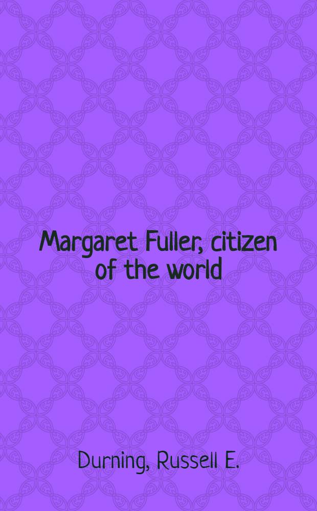 Margaret Fuller, citizen of the world : An intermediary between European and American literatures