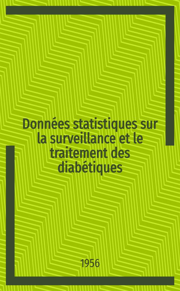 Données statistiques sur la surveillance et le traitement des diabétiques : Thèse pour le doctorat en méd. (diplôme d'État)